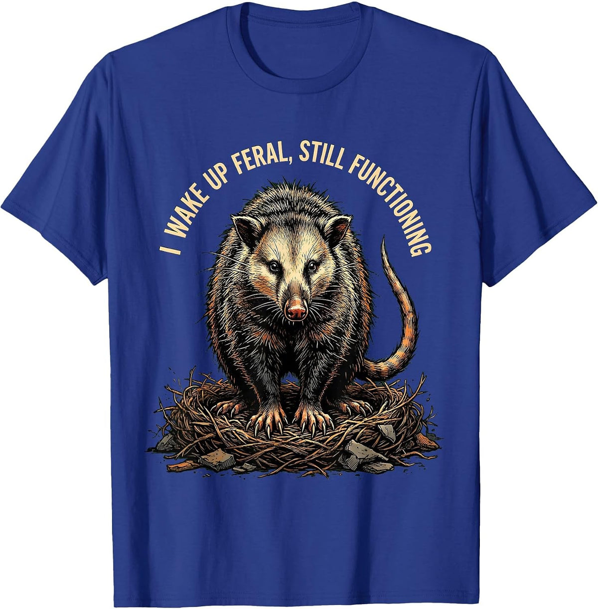 I Wake Up Feral, Still Functioning Funny Opossum Animal T-Shirt - Royal Blue