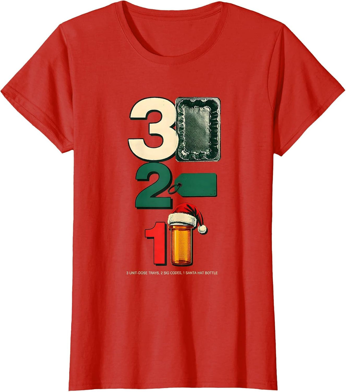 3 Unit-Dose Trays, 2 Sig Codes, 1 Santa Hat Bottle Funny T-Shirt - Red