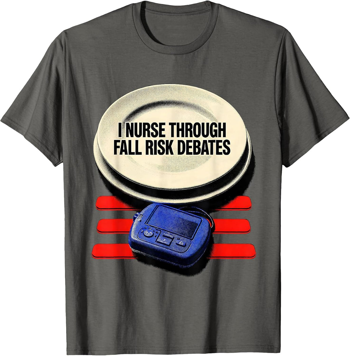 Men's I Nurse Through Fall Risk Debates Funny Nurse Humor T-Shirt - Asphalt Grey