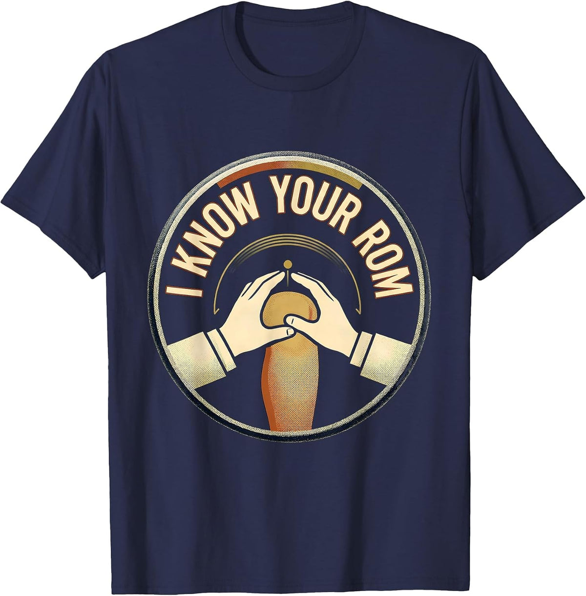 Men's I Know Your ROM Vintage Physical Therapist Massage Therapist T-Shirt - Navy Blue