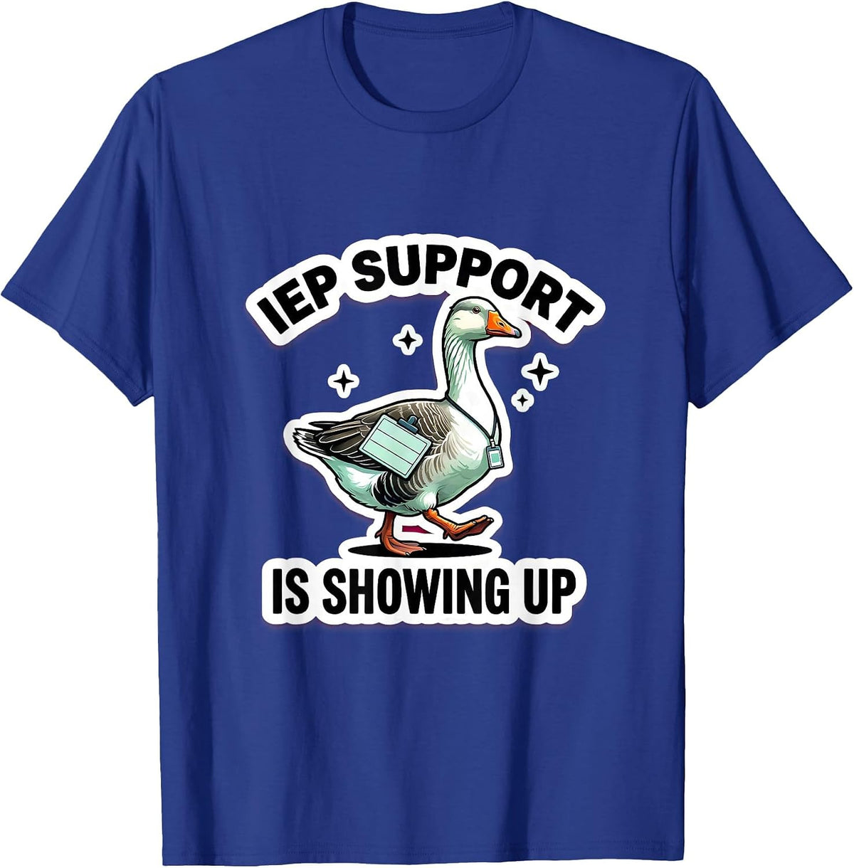 Men's IEP Support Is Showing Up Funny Special Education Teacher T-Shirt - Royal Blue