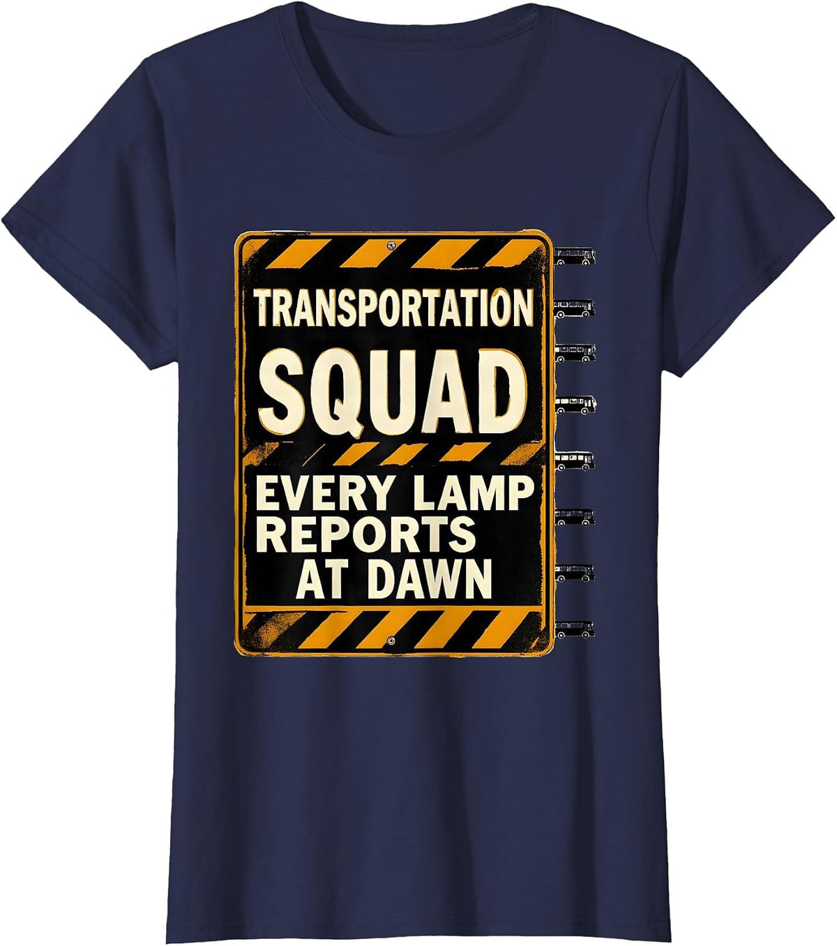 Women's Transportation Squad, Every Lamp Reports At Dawn School Bus T-Shirt - Navy Blue