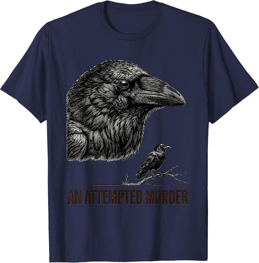 An Attempted Murder Dark Humor Crow Lover Birding Enthusiast T-Shirt - Navy Blue