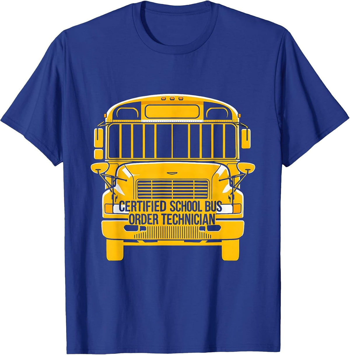 Certified School Bus Order Technician Funny School Bus T-Shirt - Royal Blue