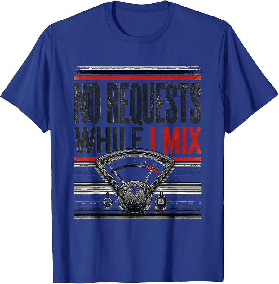 No Requests While I Mix Funny DJ Retro Tribute Gift T-Shirt - Royal Blue