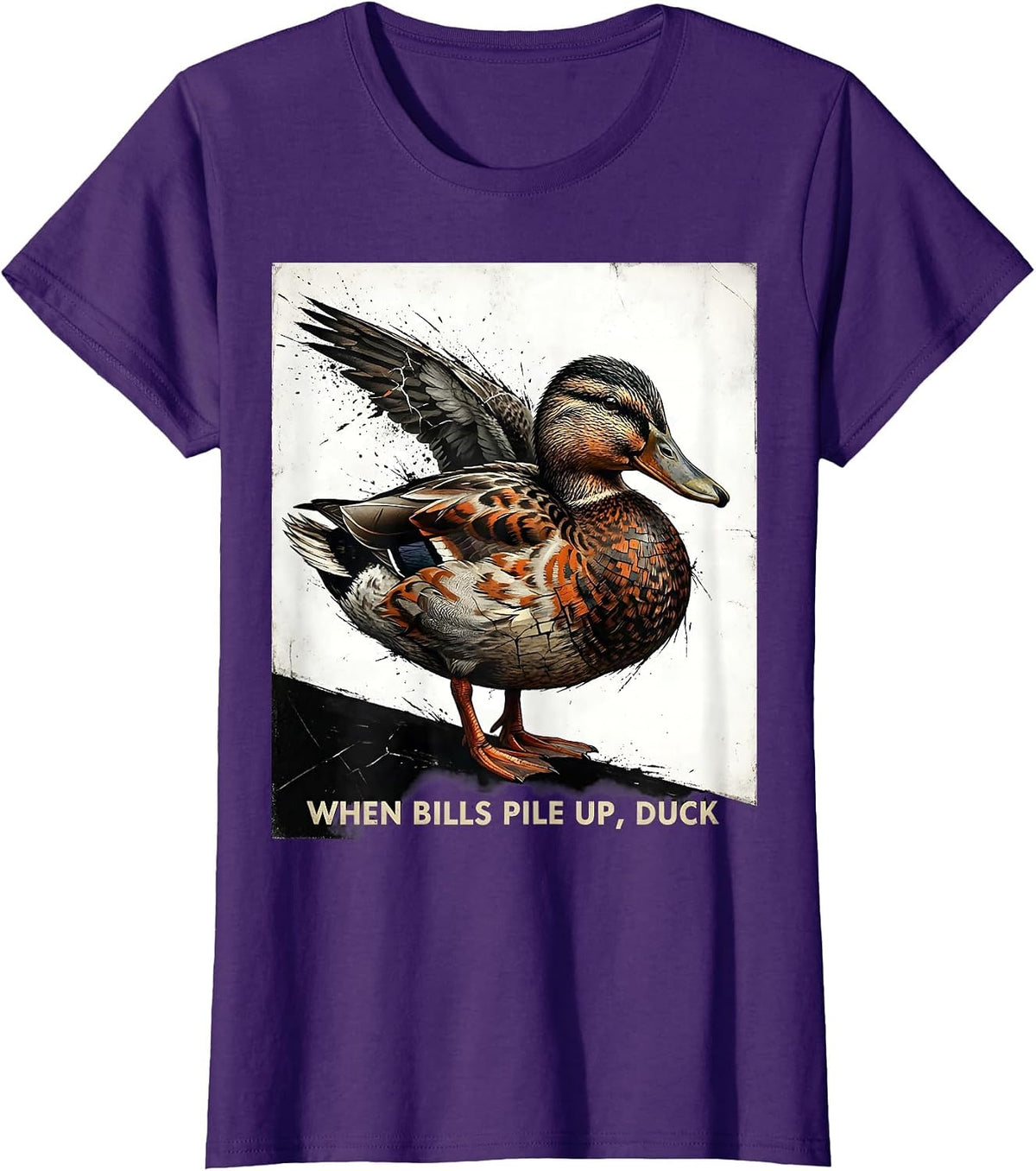 Women's When Bills Pile Up, Duck Funny Duck Novelty Humor T-Shirt - Purple