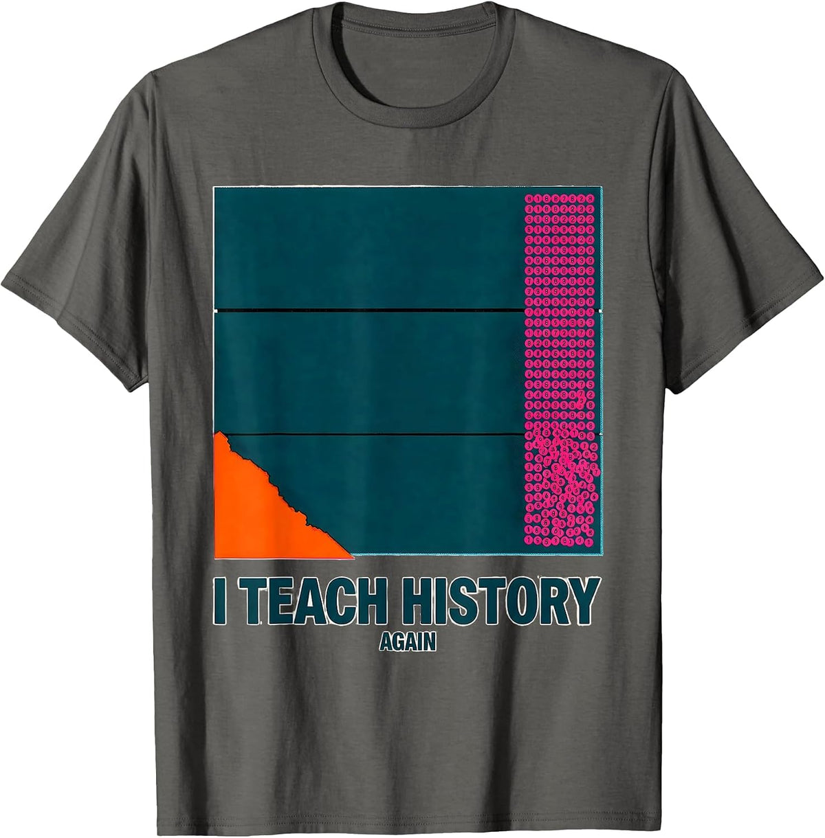 Men's I Teach History Again Funny History Teacher Back To School T-Shirt - Asphalt Grey