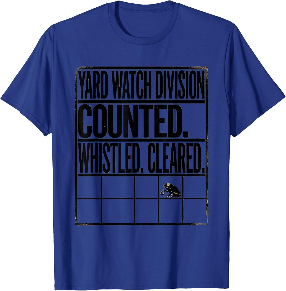 Yard Watch Division — Counted Whistled Cleared Funny Teacher T-Shirt - Royal Blue
