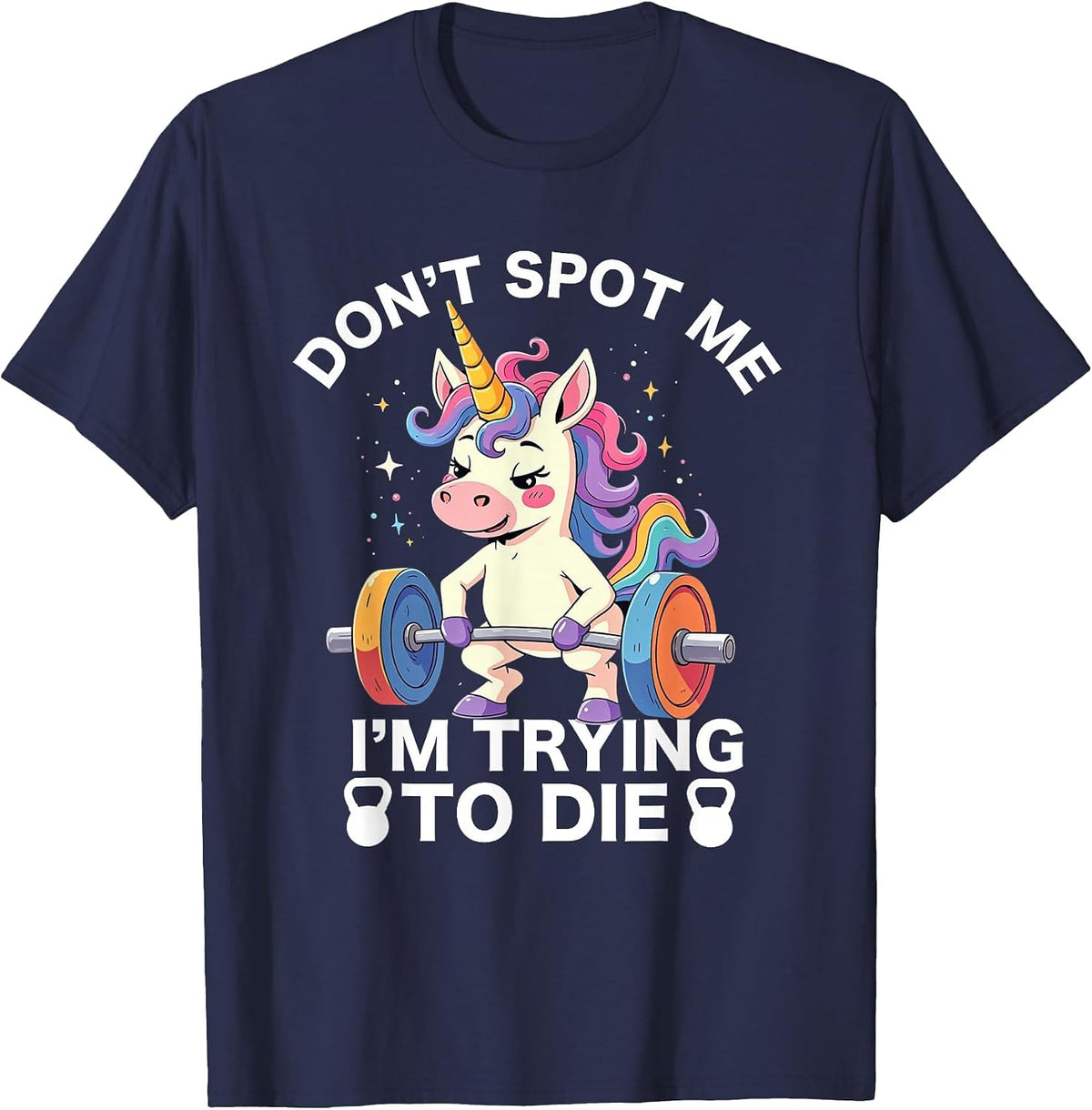Don't Spot Me I'm Trying to Die Workout Gym Weightlifter T-Shirt - Navy Blue