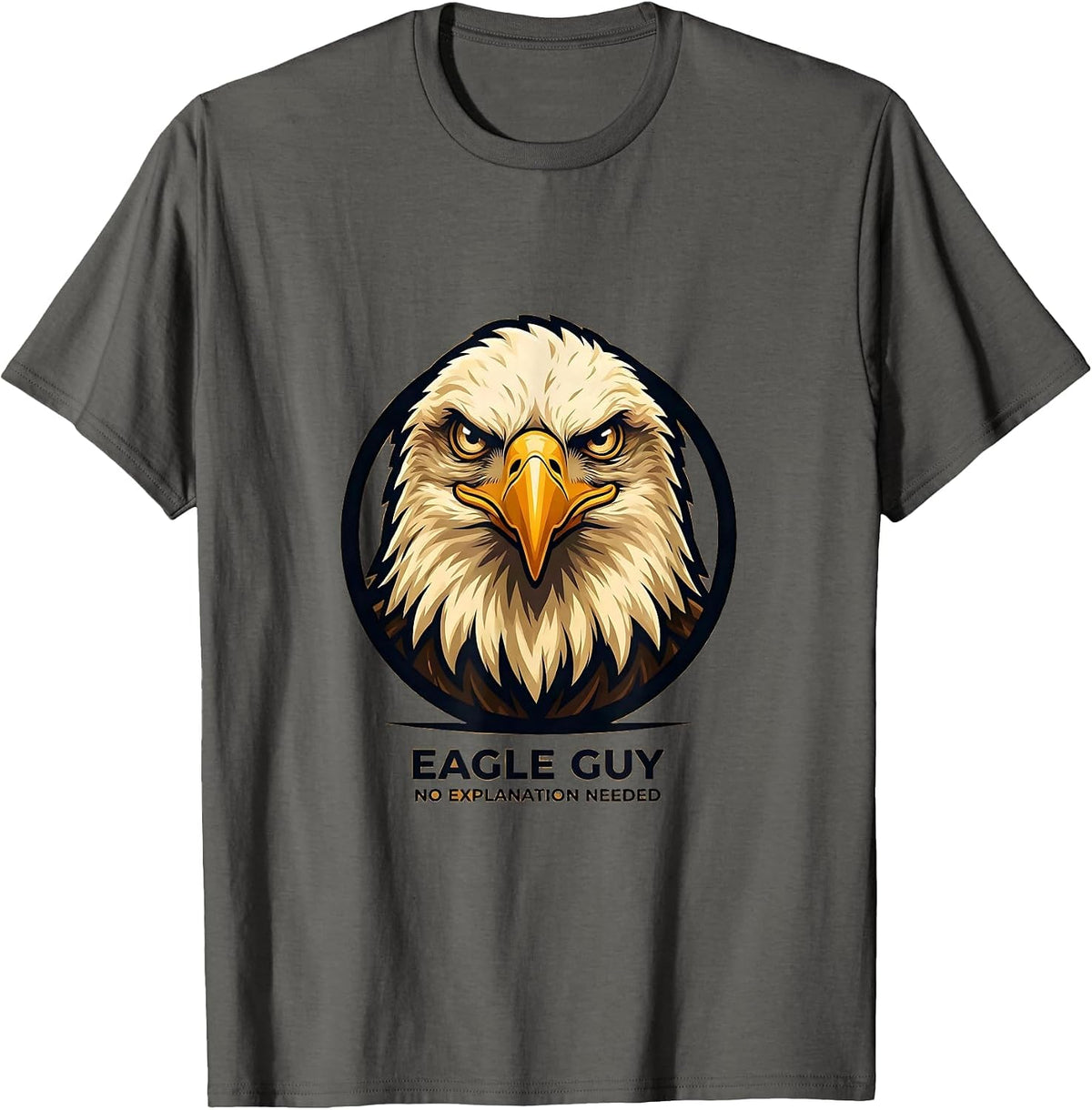 Eagle Guy No Explanation Needed Mascot Logo Faith Gift T-Shirt - Asphalt Grey