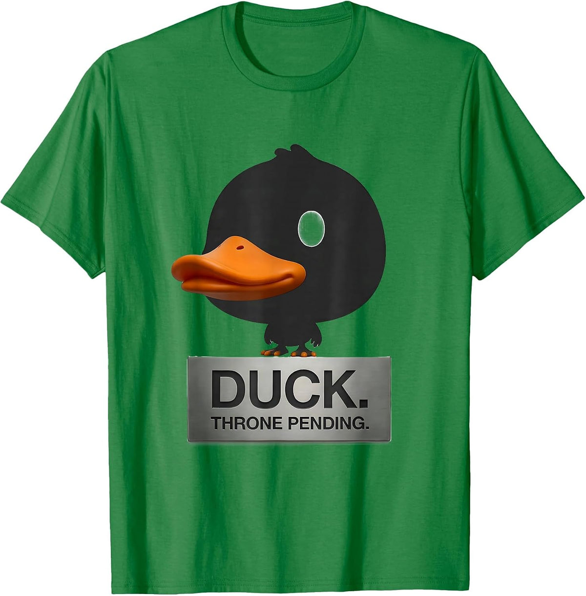 Men's DUCK THRONE PENDING Funny Duck Novelty Gift Birthday Humor T-Shirt - Kelly Green