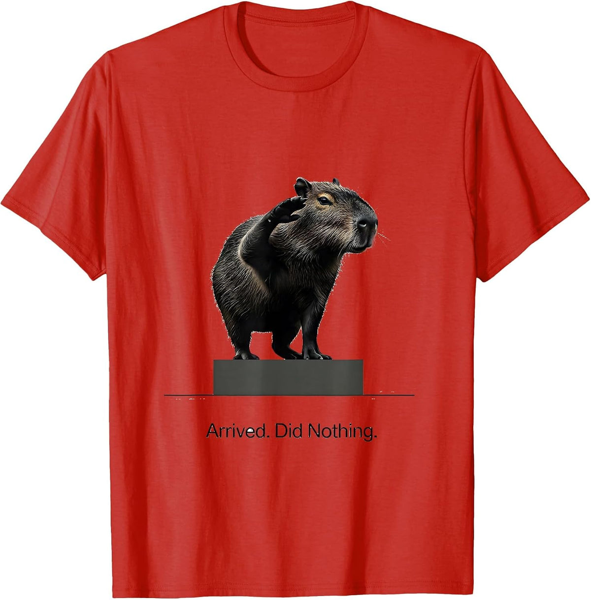 Men's Arrived. Did Nothing Minimalist Capybara Animal Meme Humor T-Shirt - Red