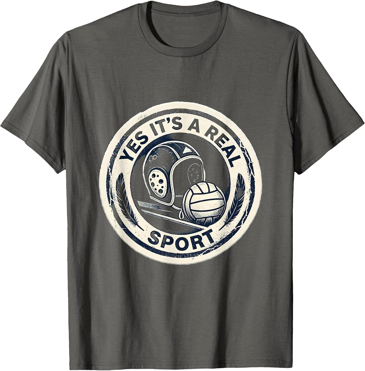 Men's Yes It's A Real Sport Funny Water Polo Player Team Mom Gift T-Shirt - Asphalt Grey
