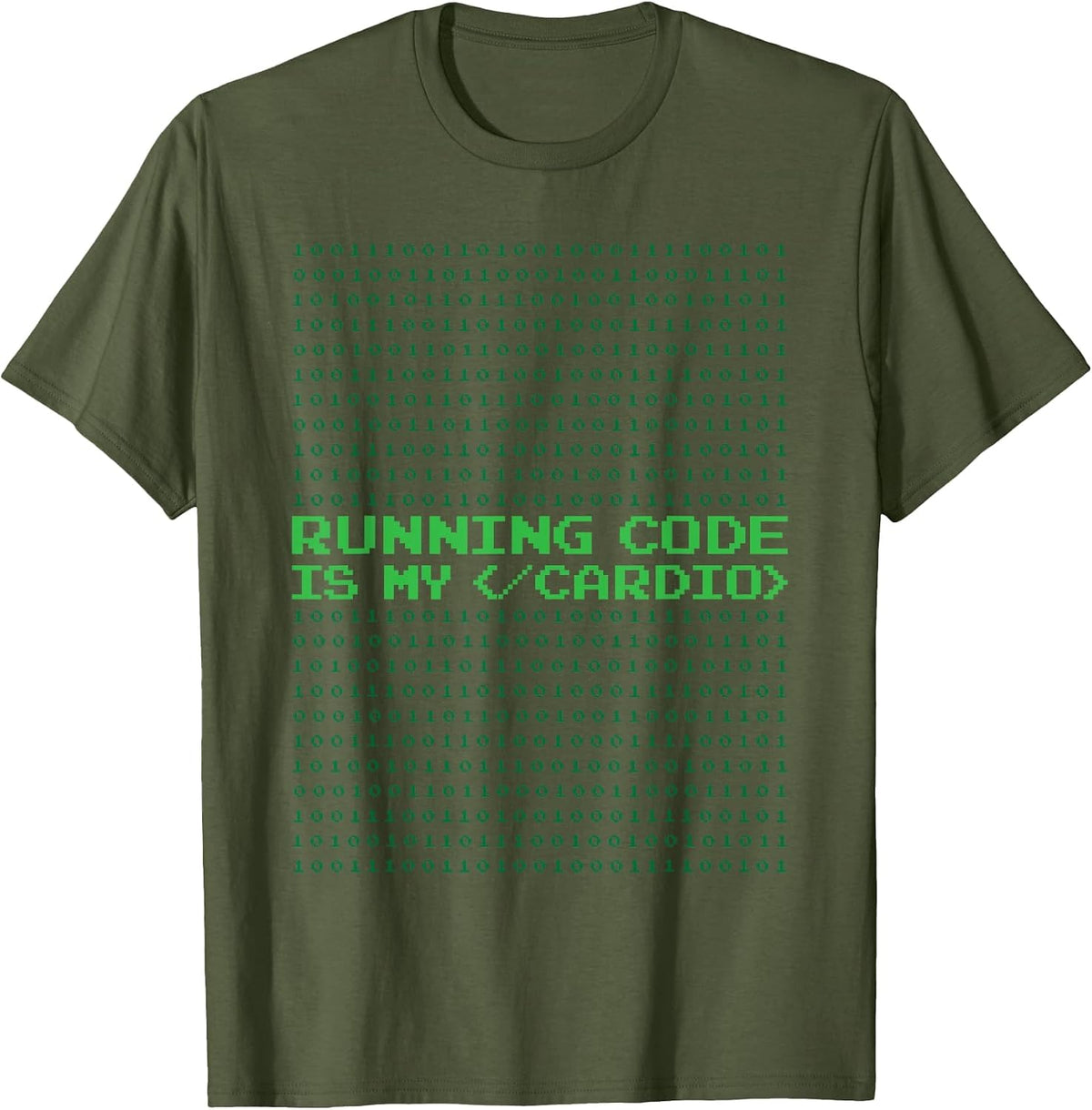 Run Code is My Cardio Programmer Coder T-Shirt - Olive Green