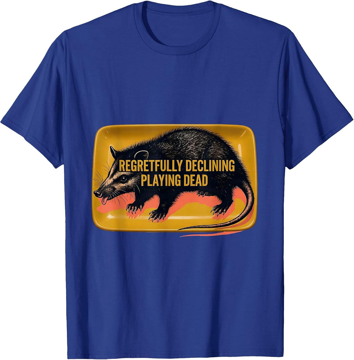 Men's Regretfully Declining Playing Dead Funny Opossum Meme T-Shirt - Royal Blue