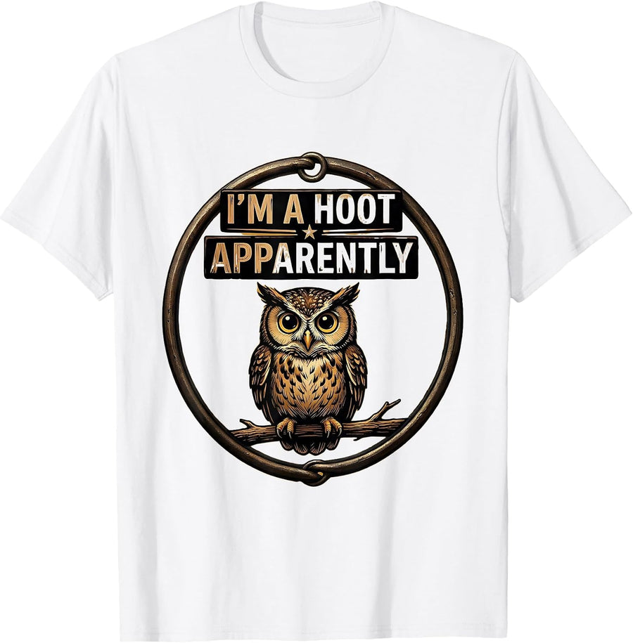 Men's I'm A Hoot Apparently Vintage Owl Bird Lover Humor T-Shirt - White