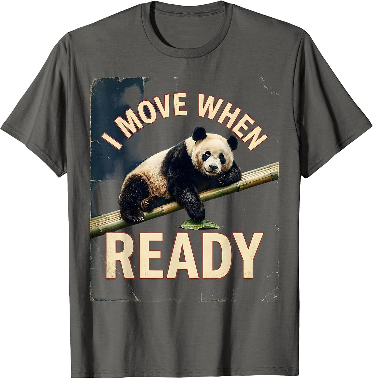 Men's I Move When Ready Vintage Cute Panda Lover Humor Gift T-Shirt - Asphalt Grey