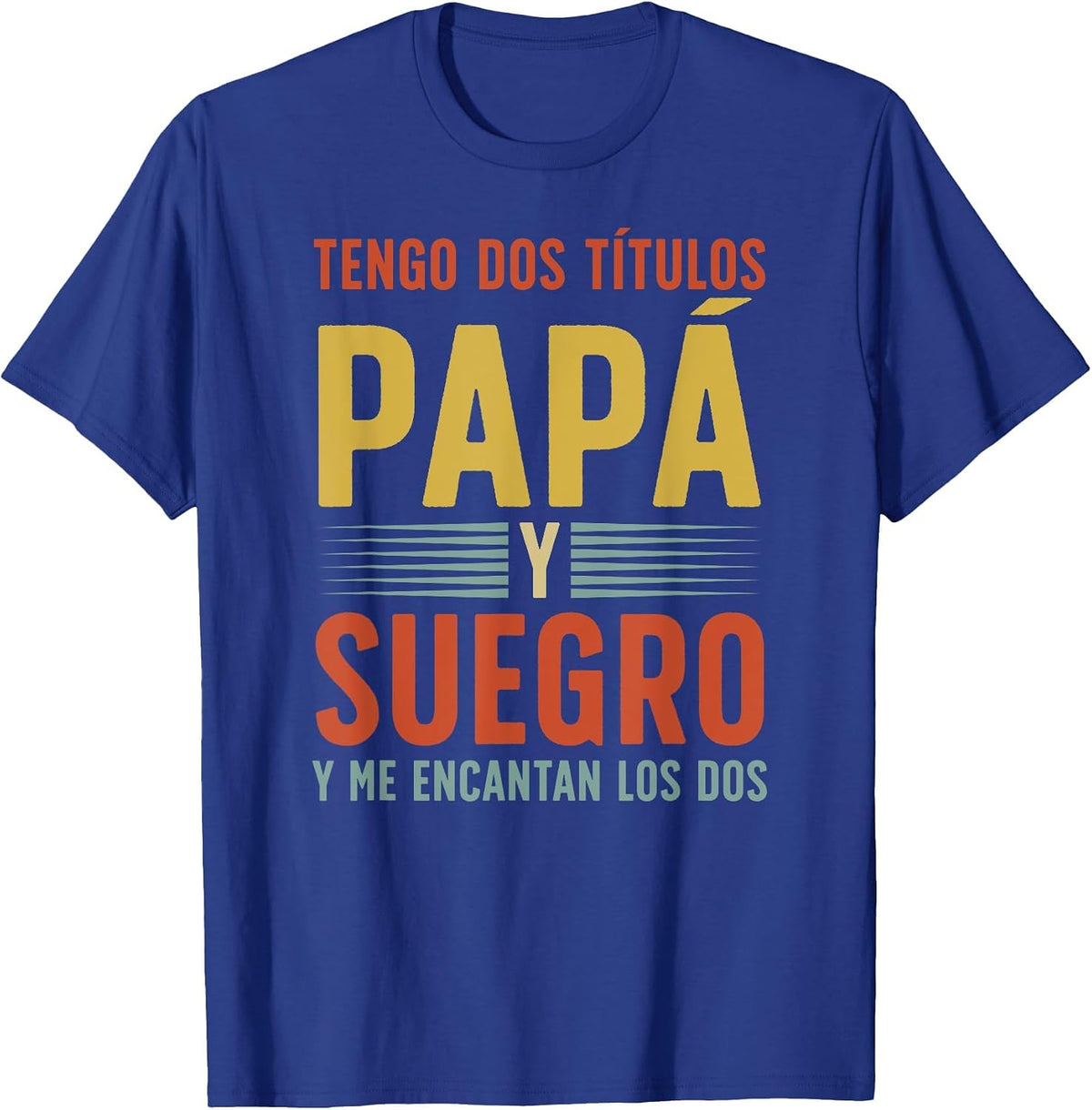 Papá Y Suegro Spanish Father in Law Suegro Appreciation T-Shirt - Royal Blue