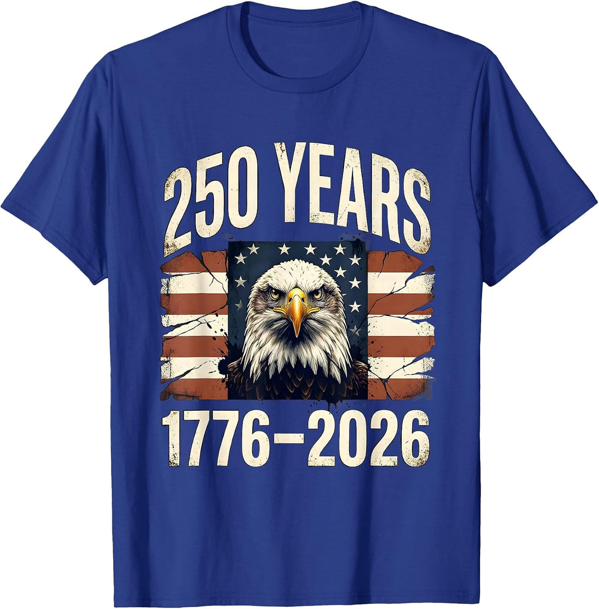 250 Years 1776–2026 Distressed Eagle Patriotic 250th T-Shirt - Royal Blue