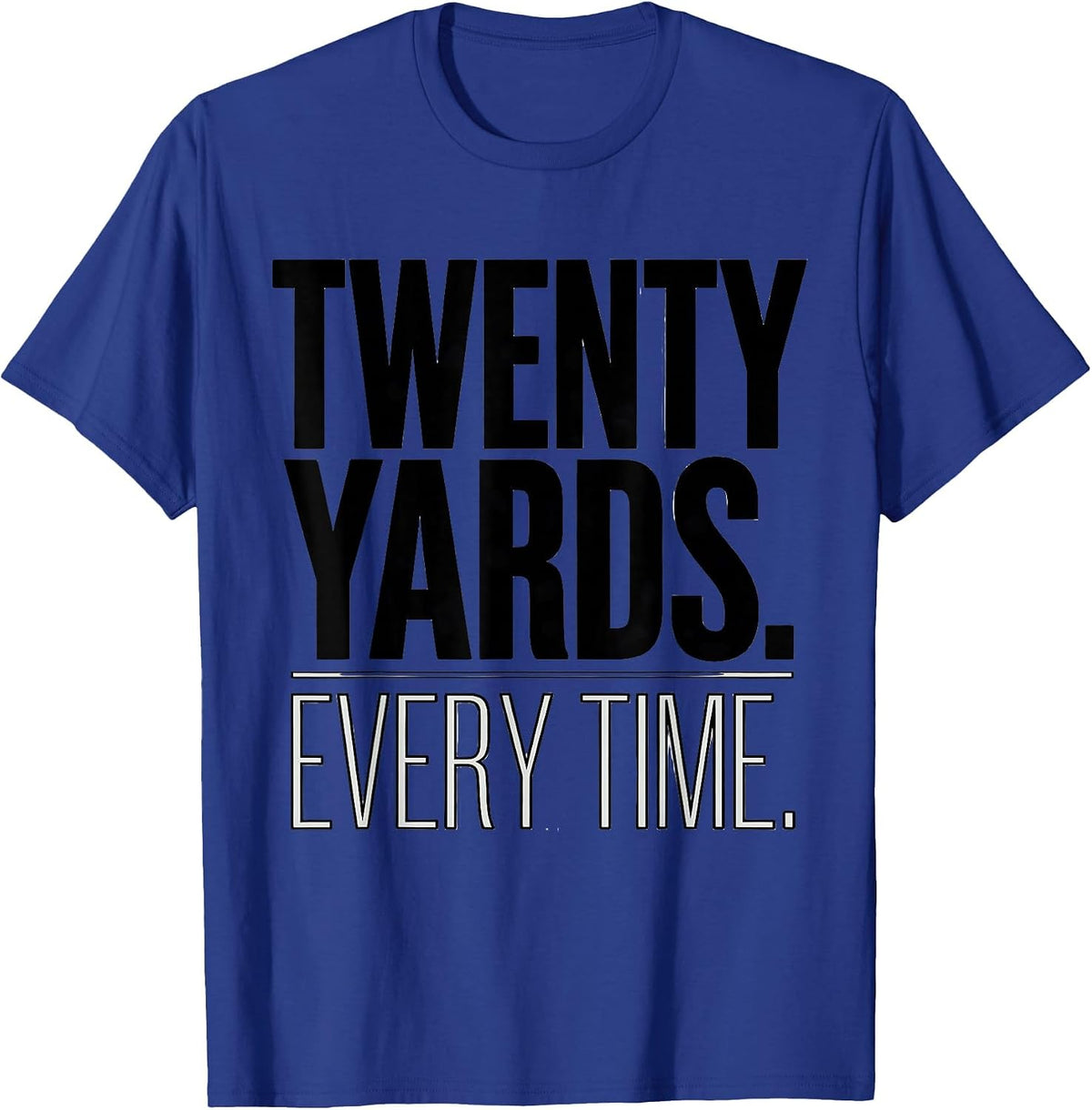 Men's Twenty Yards Every Time Bold Archery Bowhunter Deer Hunter T-Shirt - Royal Blue