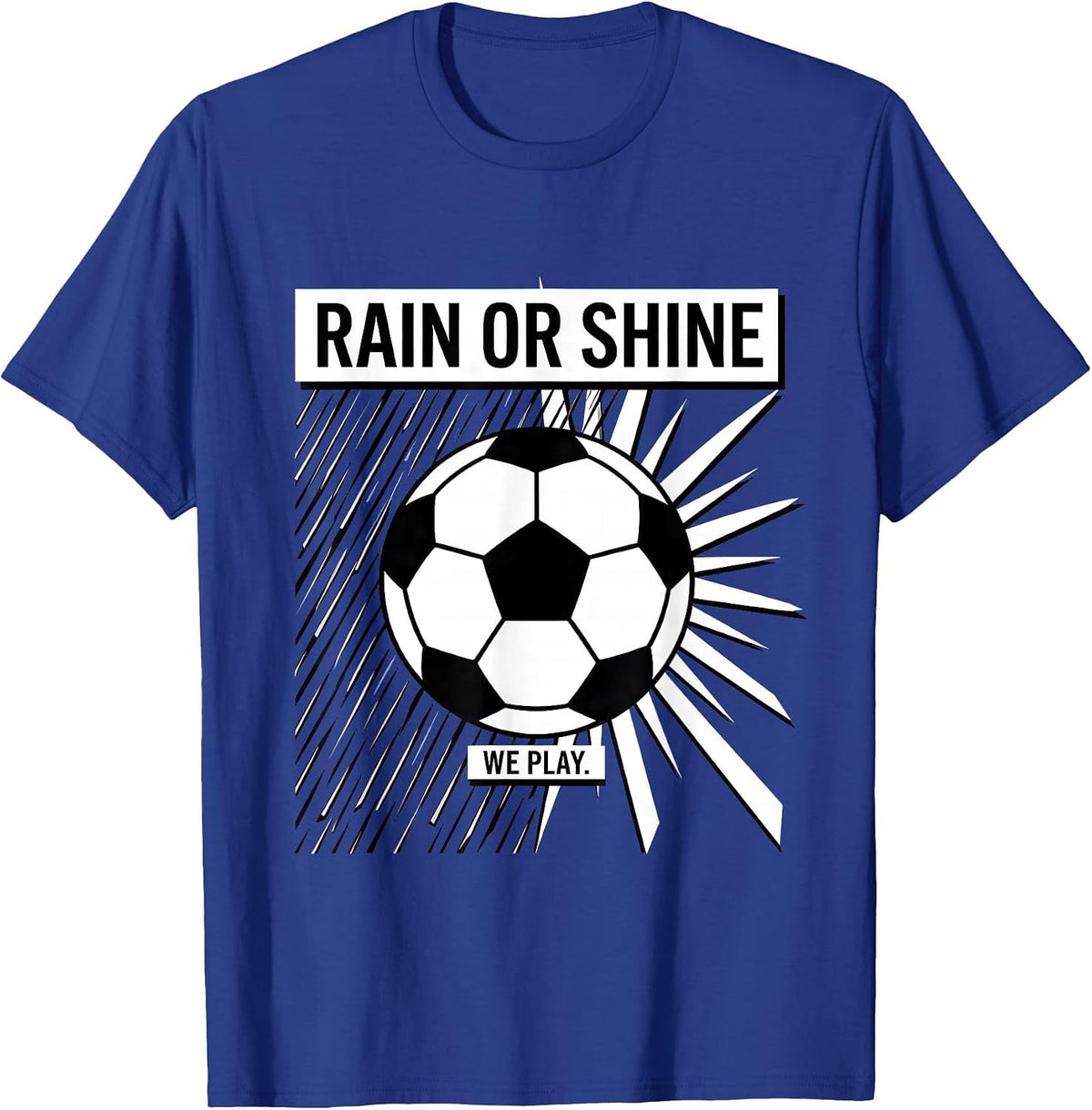 Men's Rain or Shine We Play Soccer Graphic Design T-Shirt - Royal Blue