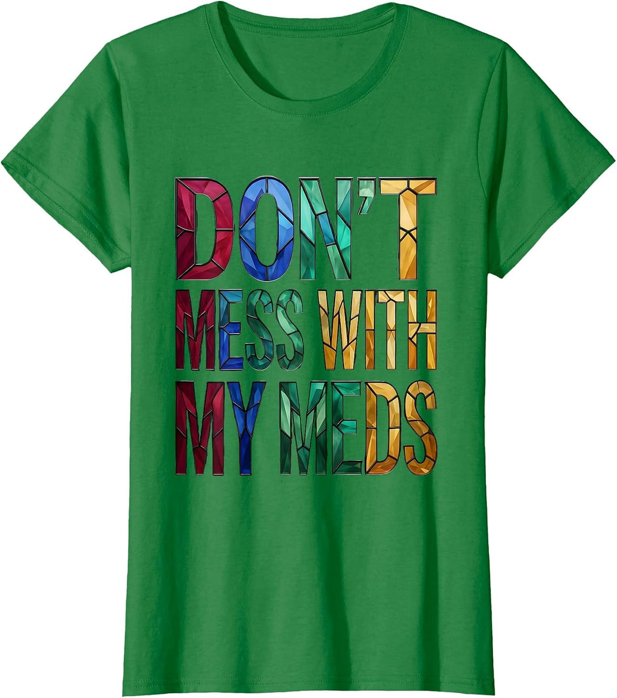 Women's Don't Mess With My Meds Pharmacy Technician T-Shirt - Kelly Green