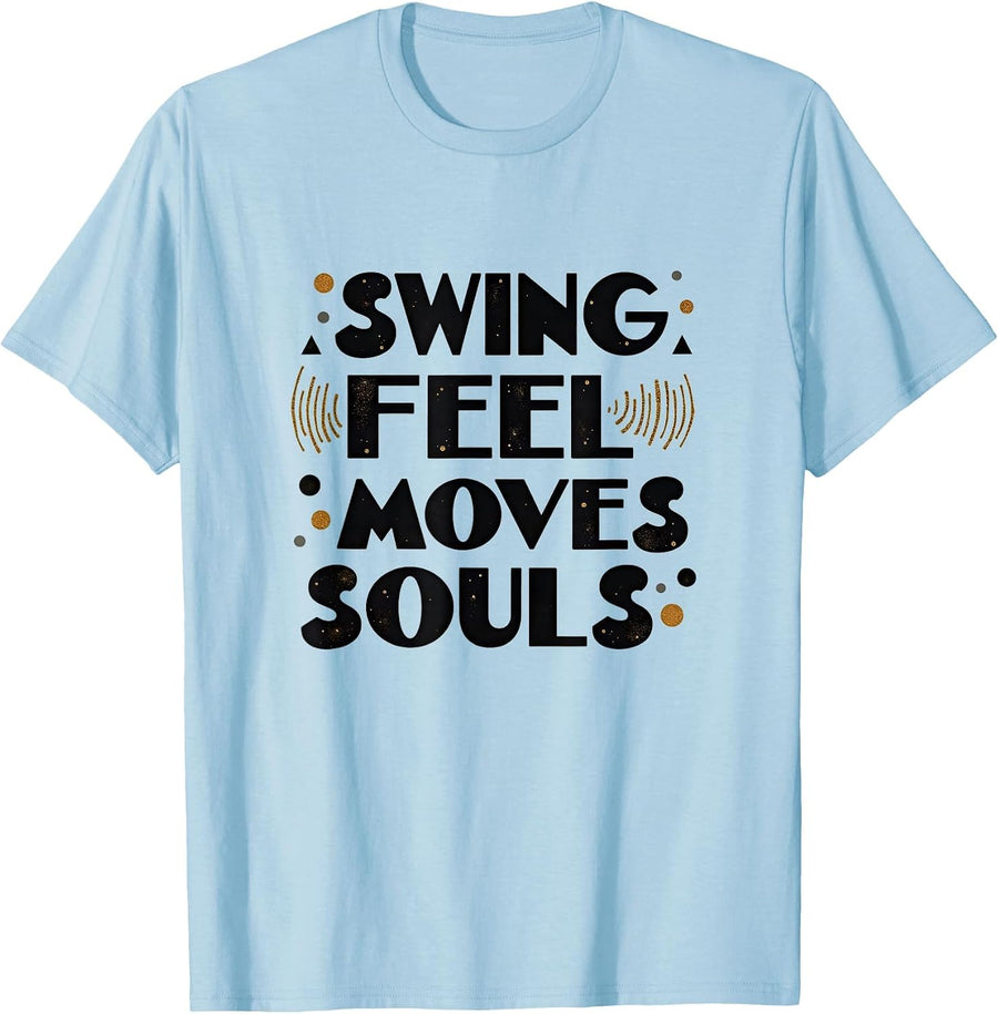 Swing Feel Moves Souls Hip Hop Music Design T-Shirt - Baby Blue