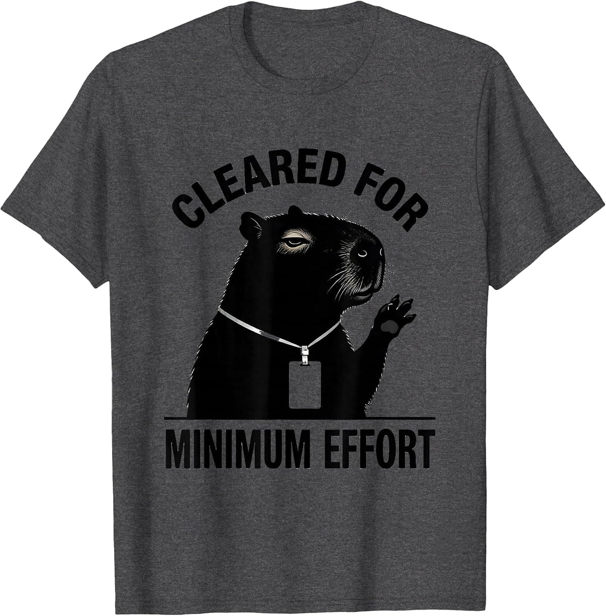 Men's Cleared For Minimum Effort Funny Capybara Animal Meme Humor T-Shirt - Dark Heather Grey