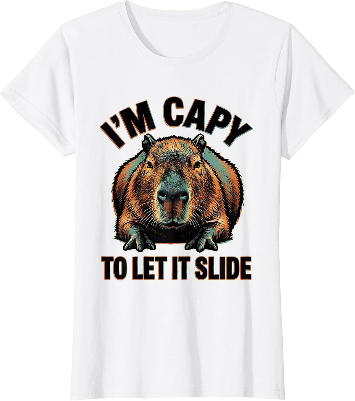 I'm Capy To Let It Slide Funny Capybara Animal Humor T-Shirt - White