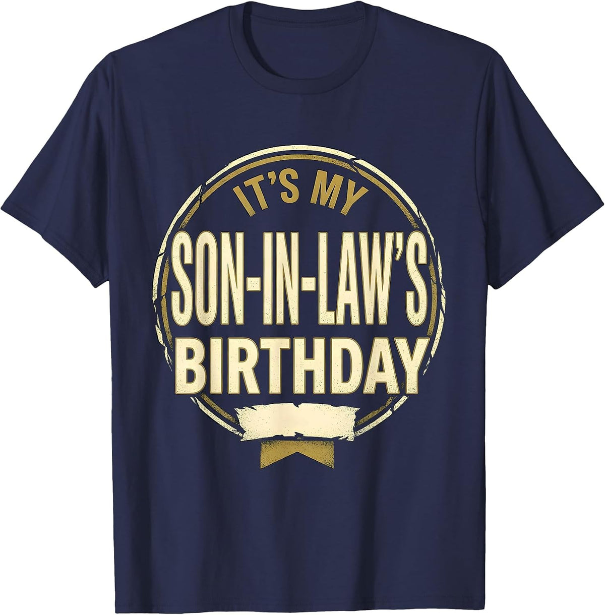 Men's It's My Son-in-Law's Birthday Vintage Distressed Family Role T-Shirt - Navy Blue