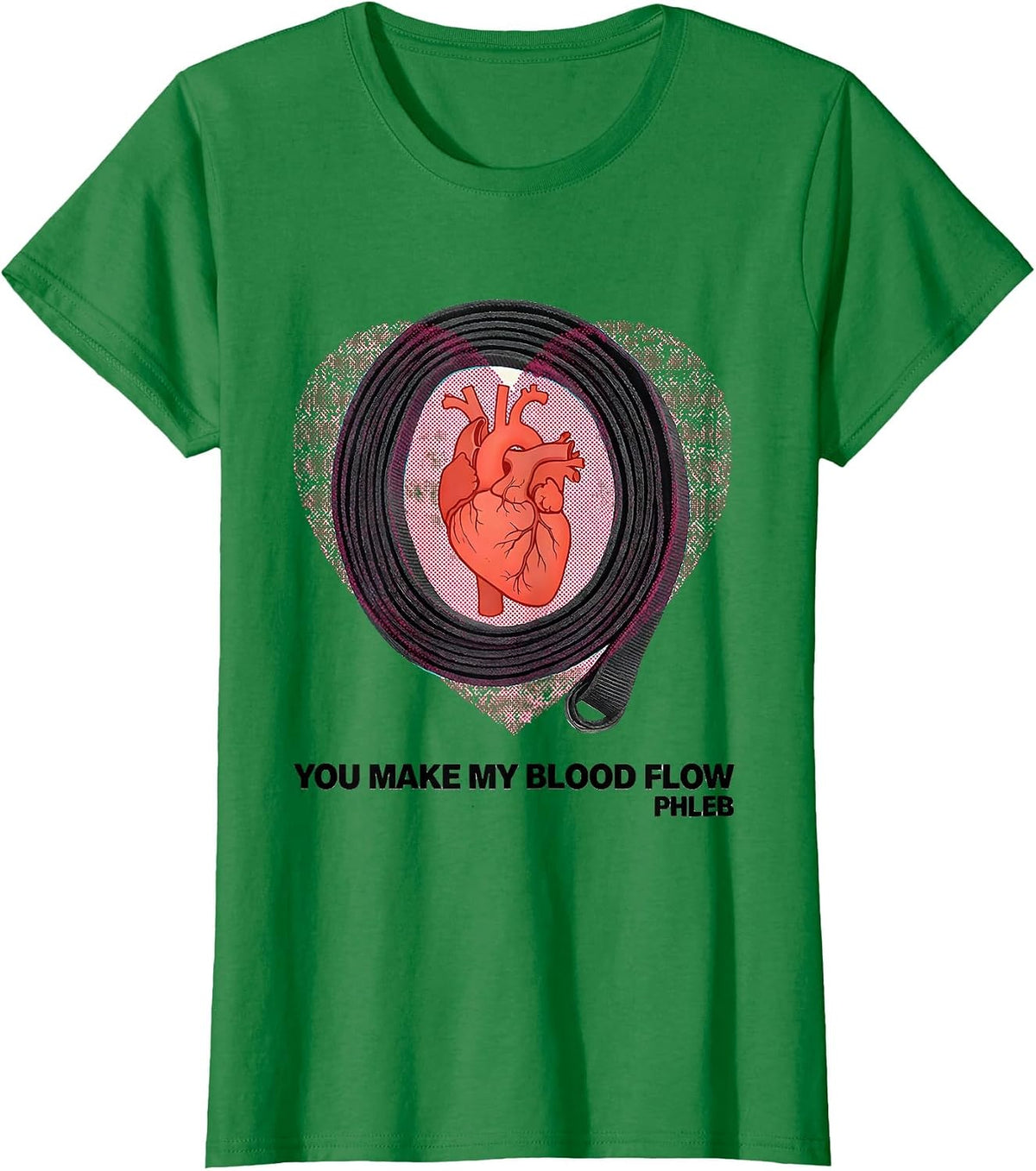 You Make My Blood Flow — PHLEB Funny Nurse Valentine’s Day T-Shirt - Kelly Green