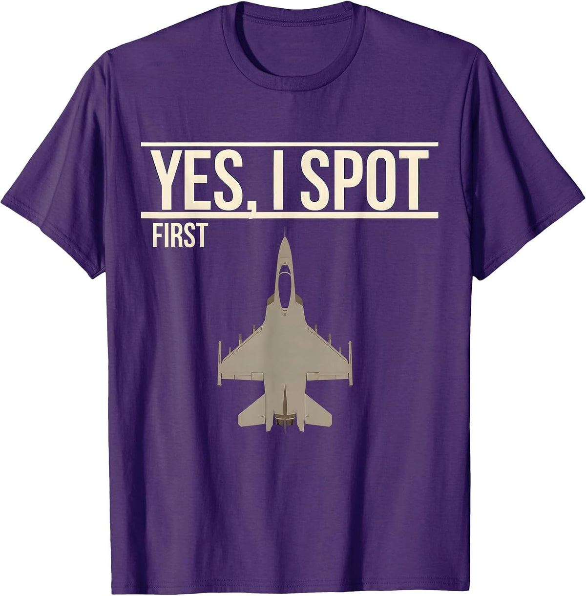 Yes, I Spot First Fighter Jet Veteran Aviation Enthusiast T-Shirt - Purple