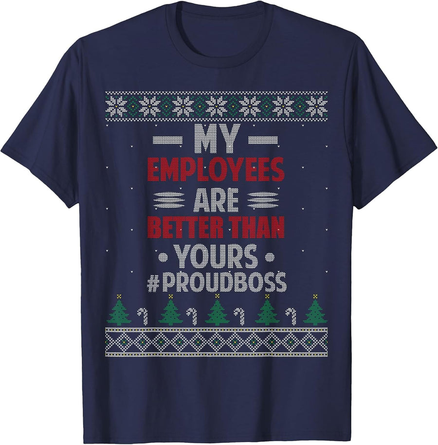 My Employees are Better Than Yours Ugly Christmas Sweater T-Shirt - Navy Blue