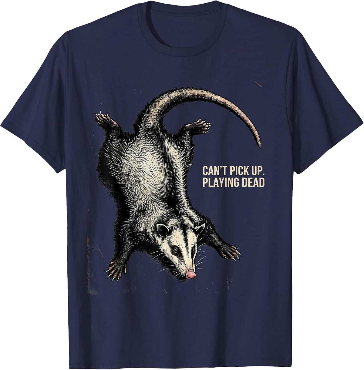 Cant Pick Up Playing Dead Distressed Funny Opossum Animal T-Shirt - Navy Blue