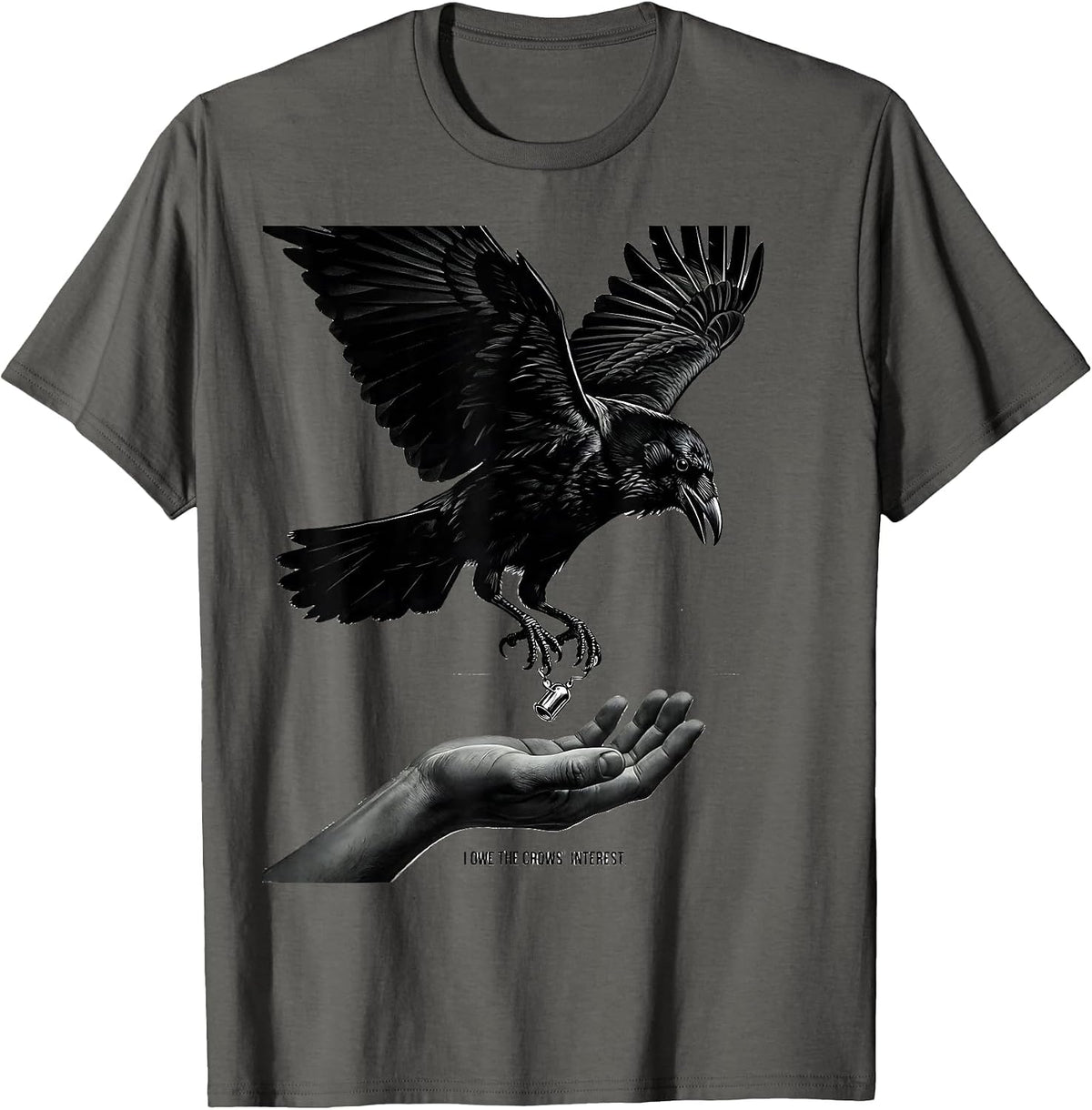 Men's I Owe The Crows Interest Dark Humor Crow Lover Bird T-Shirt - Asphalt Grey