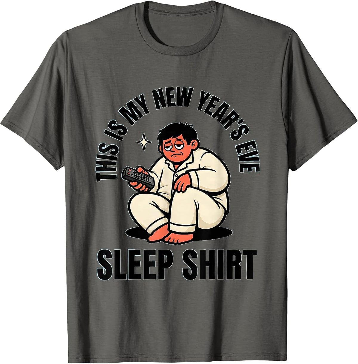 This Is My New Year's Eve Sleep Shirt Cartoon Family Humor T-Shirt - Asphalt Grey
