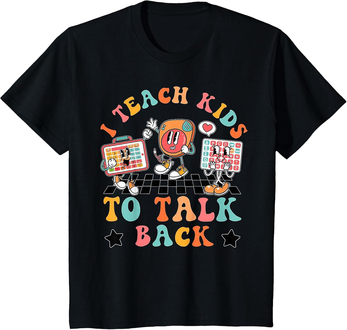 Retro I Teach Kids to Talk Back Speech Language Pathologist T-Shirt - Black