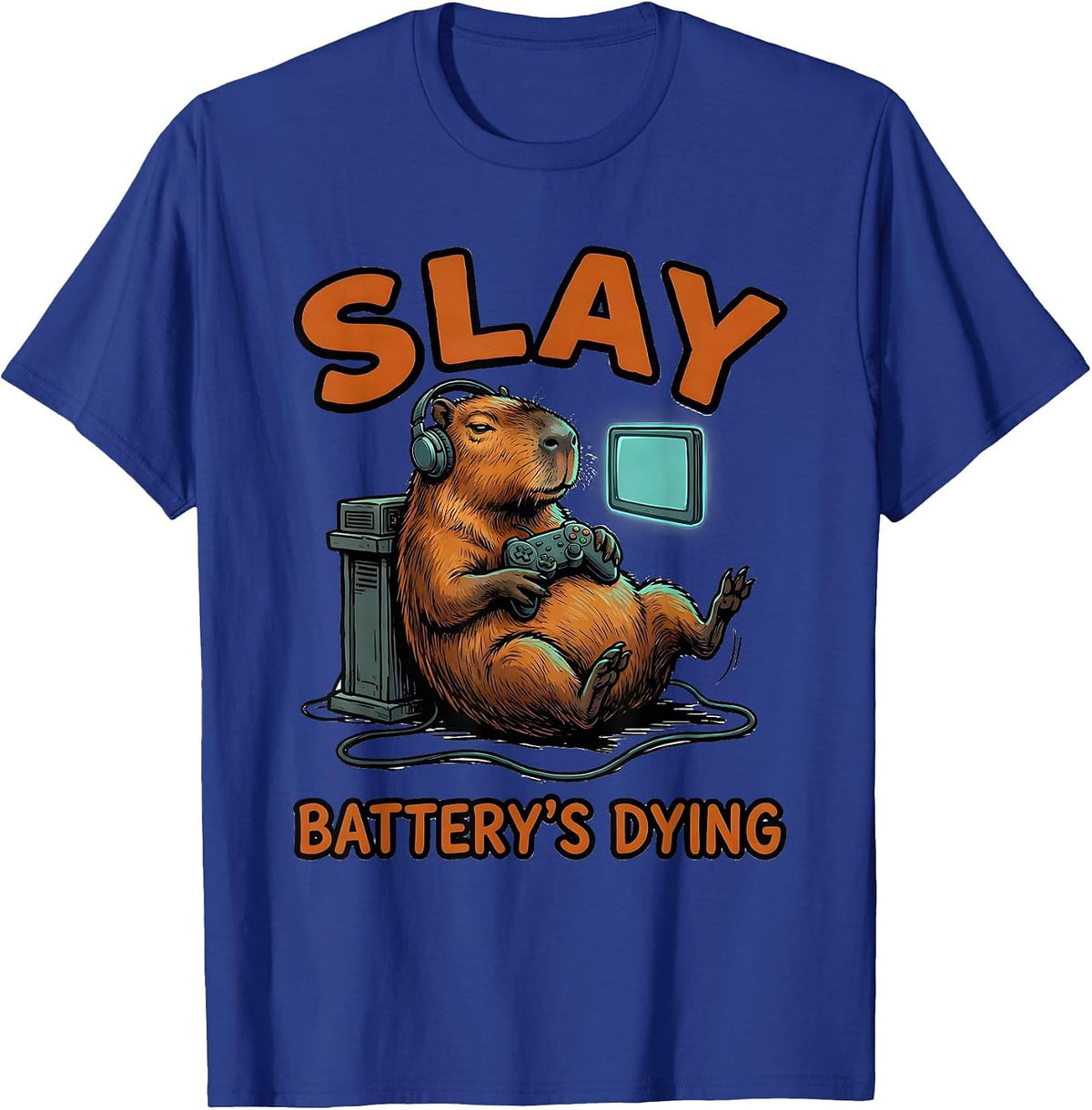 Slay Battery's Dying Funny Capybara Gamer Bruh Meme Humor T-Shirt - Royal Blue