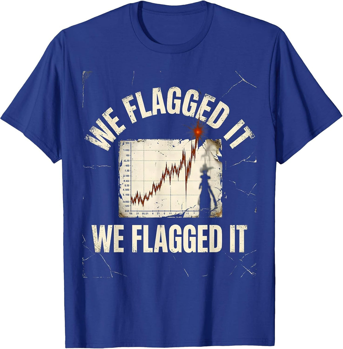 We Flagged It Funny Lab Tech QC Chart Out Of Control T-Shirt - Royal Blue