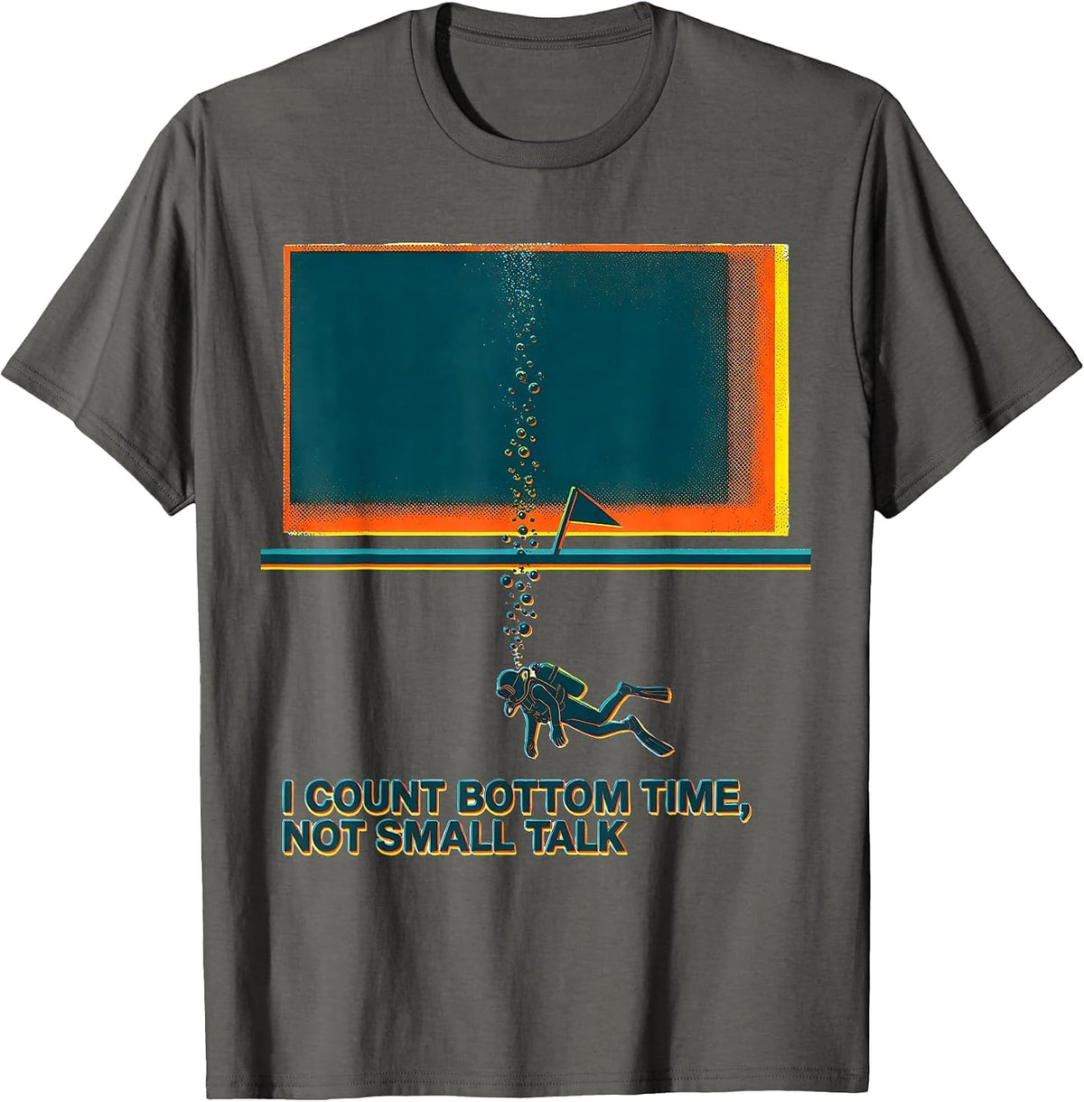 Men's I Count Bottom Time, Not Small Talk Funny Scuba Diver Gift T-Shirt - Asphalt Grey