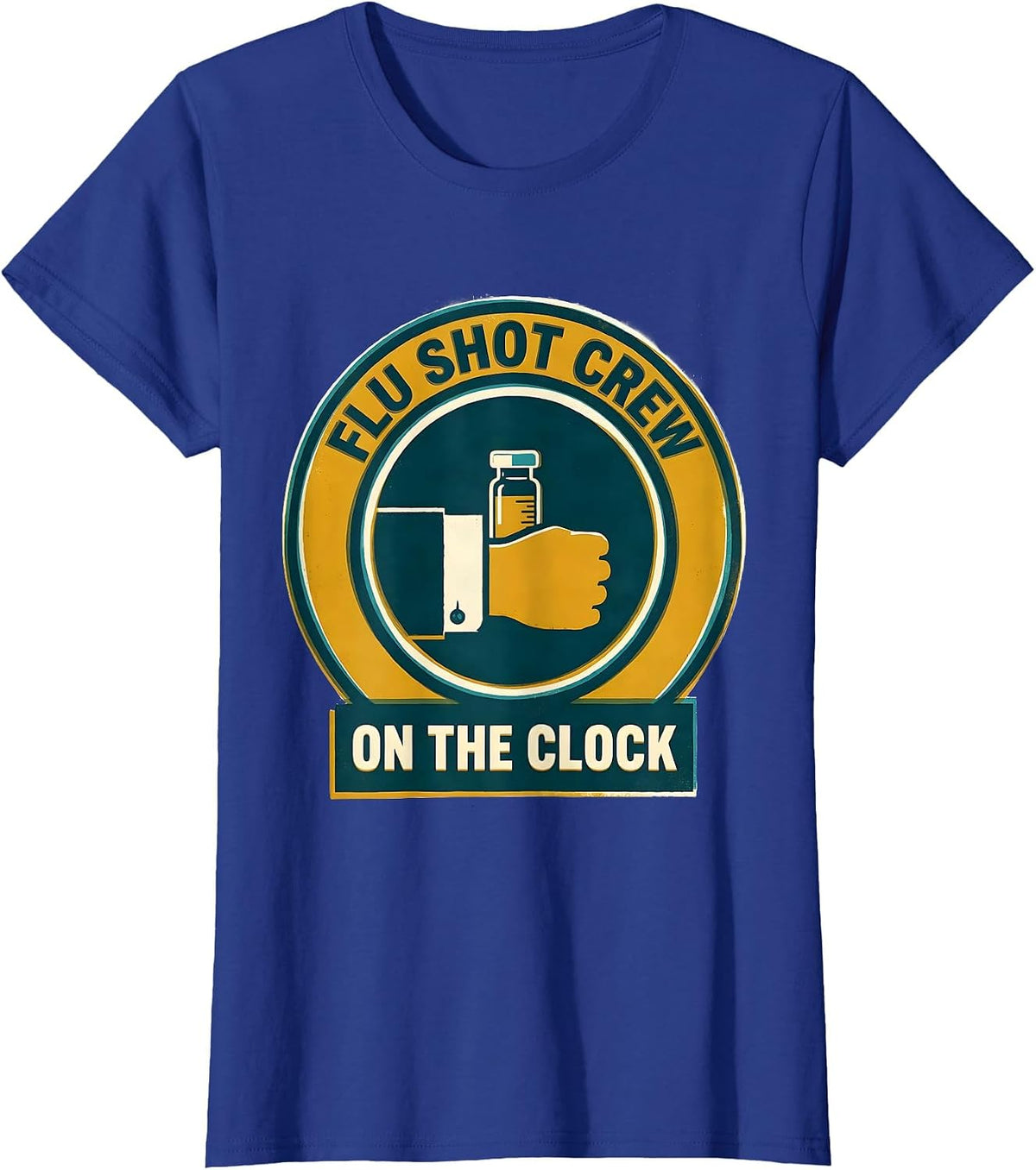 Women's Flu Shot Crew On The Clock Funny Nurse Doctor Healthcare T-Shirt - Royal Blue