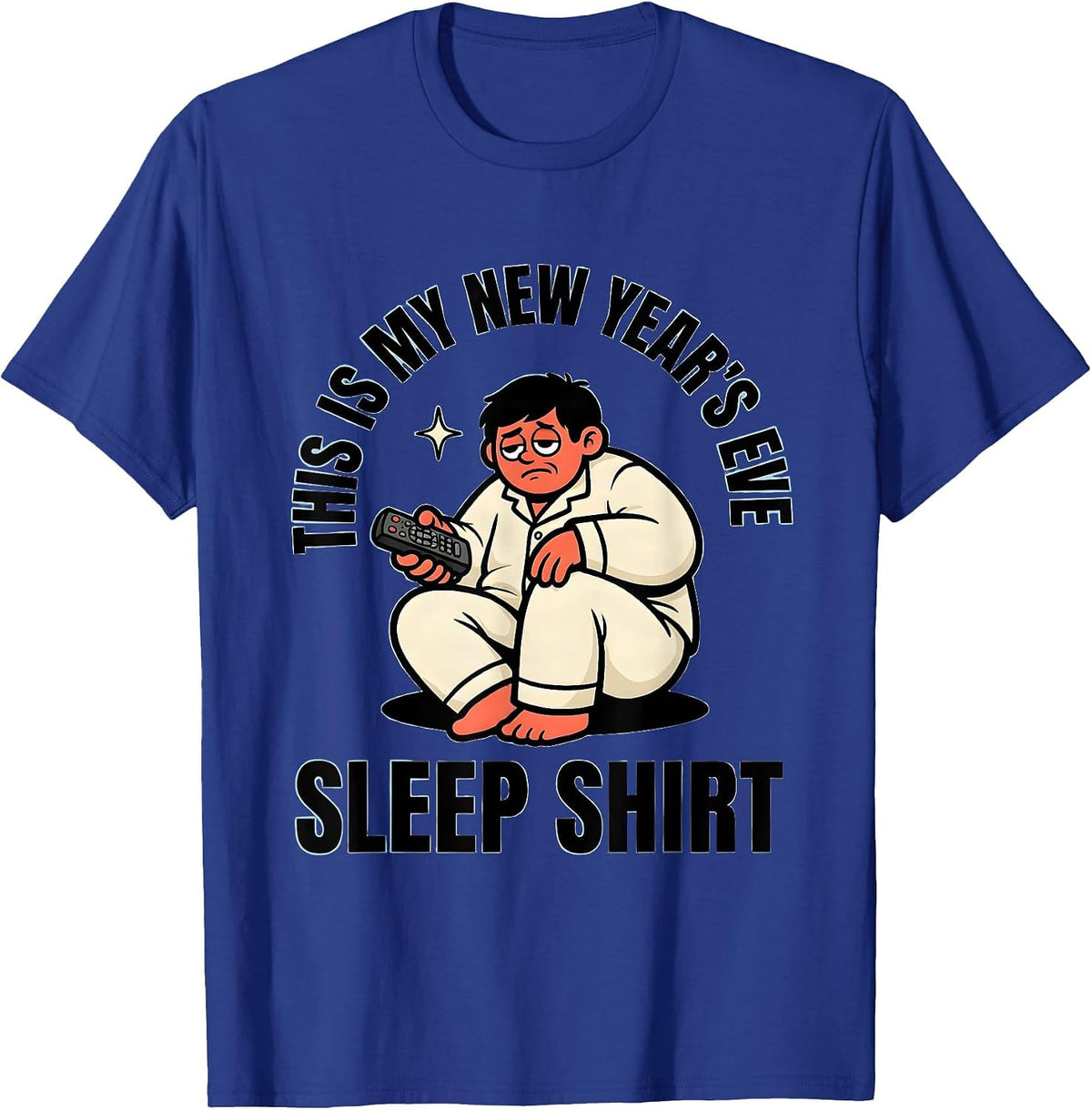 This Is My New Year's Eve Sleep Shirt Cartoon Family Humor T-Shirt - Royal Blue