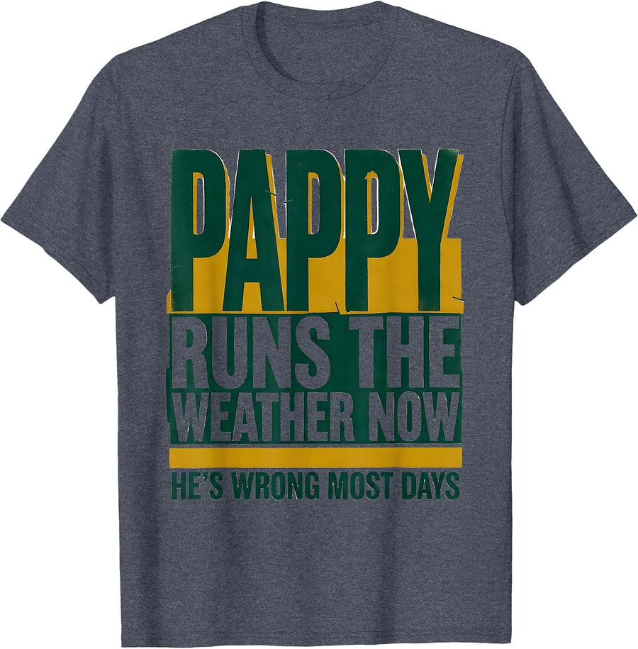 Pappy Runs The Weather Now. He's Wrong Most Days Funny T-Shirt - Heather Blue