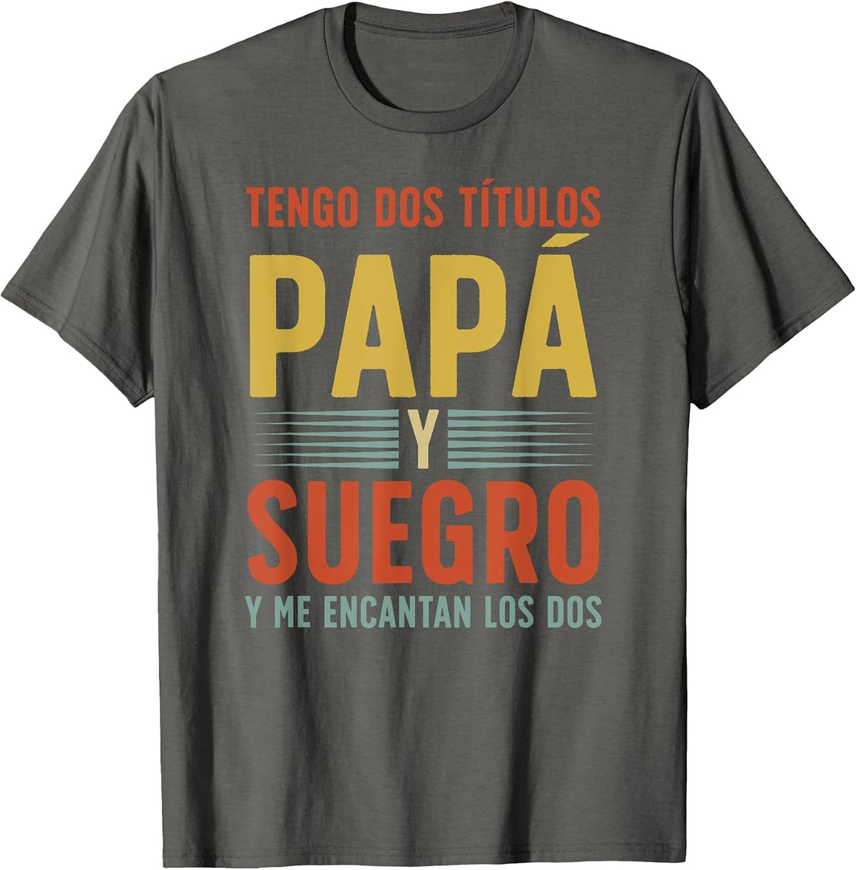 Papá Y Suegro Spanish Father in Law Suegro Appreciation T-Shirt - Asphalt Grey