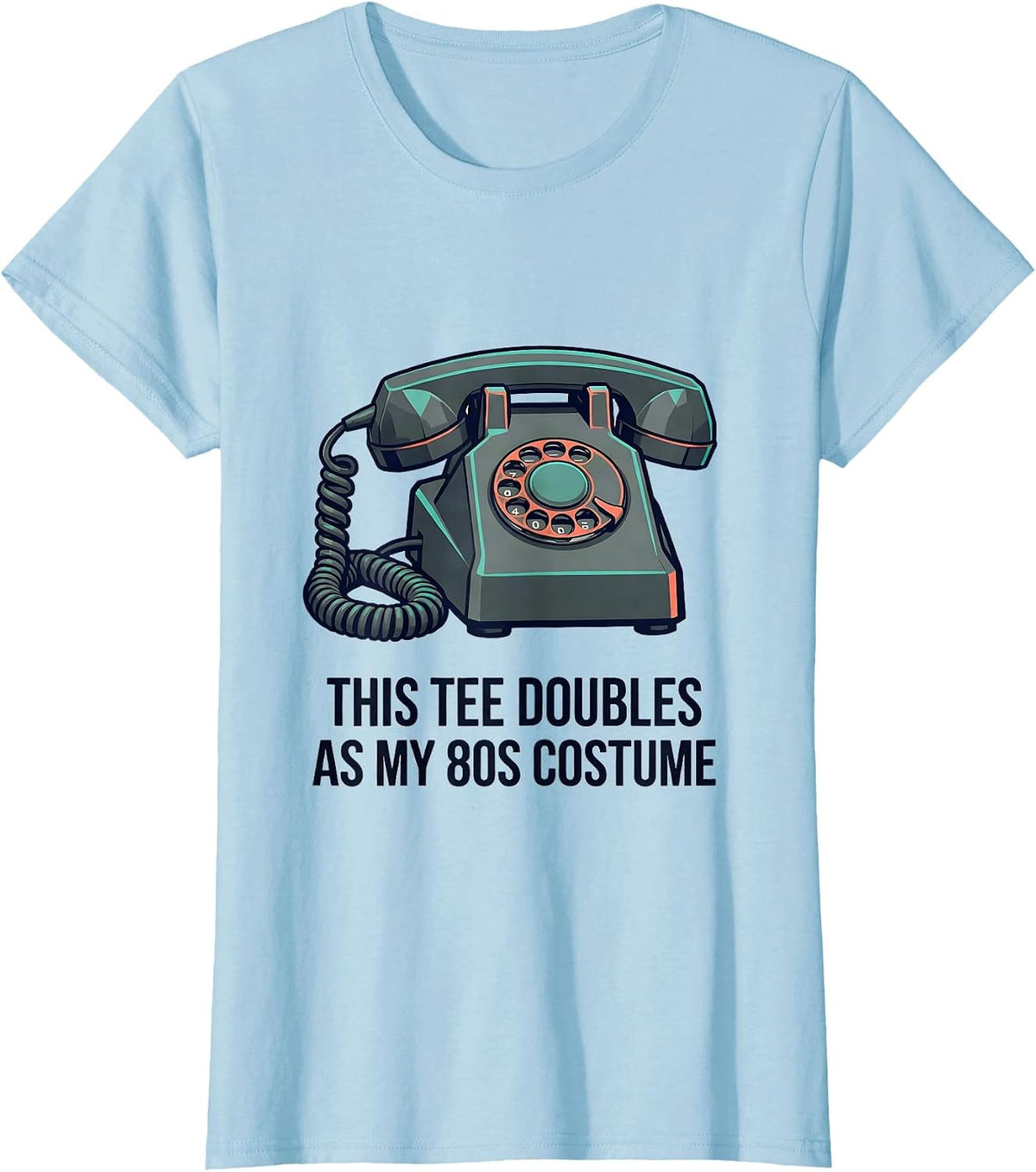 Women's This Tee Doubles As My 80s Costume Funny Retro Party T-Shirt - Baby Blue