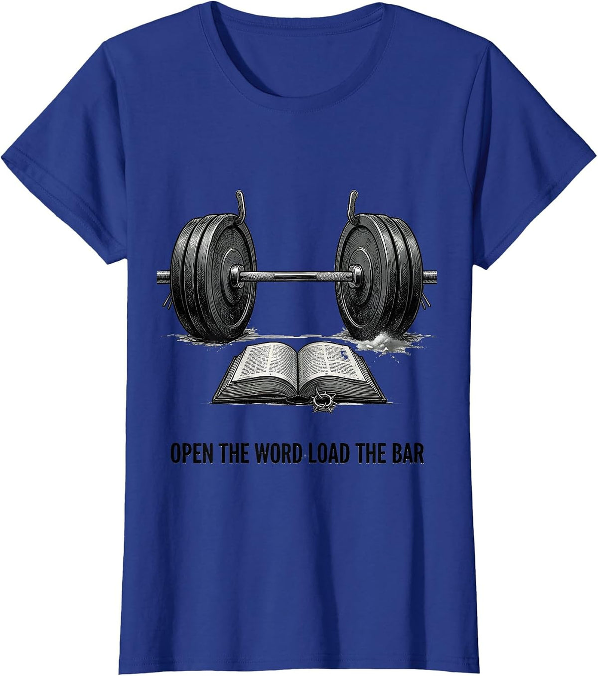 Women's Open The Word Load The Bar Funny Christian Weightlifter T-Shirt - Royal Blue