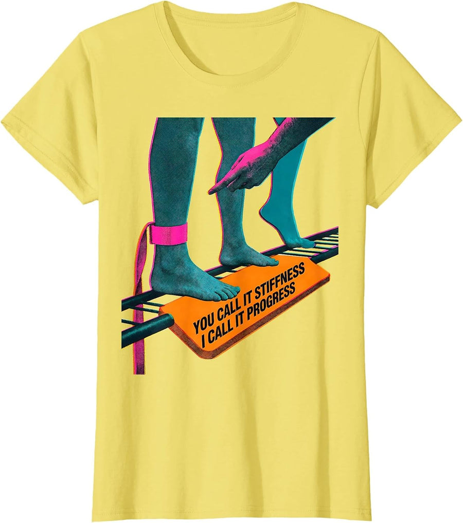 Women's You Call It Stiffness; I Call It Progress Physical Therapist T-Shirt - Lemon Yellow