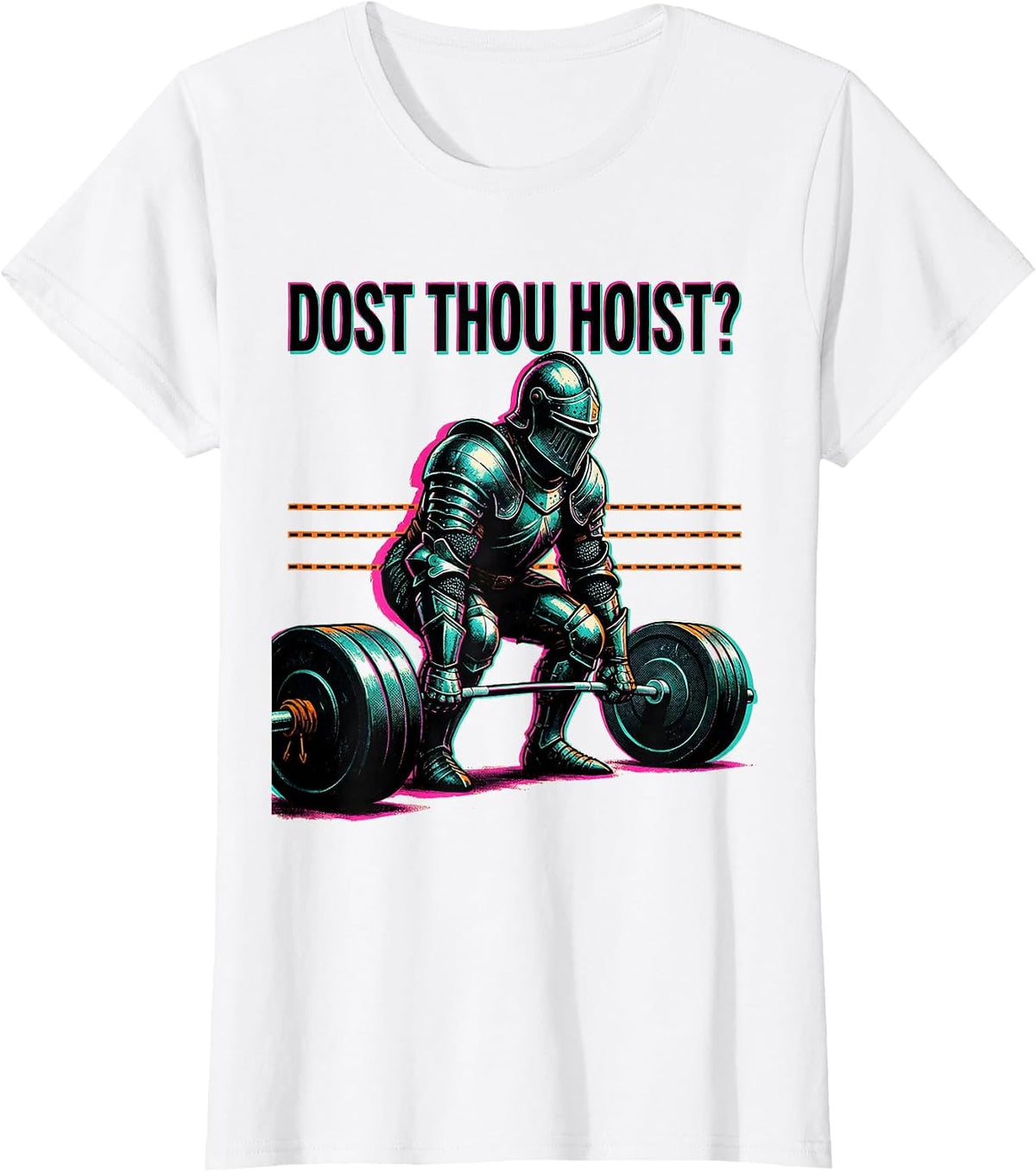 Dost Thou Hoist? Funny Knight Weightlifter Gym Humor T-Shirt - White