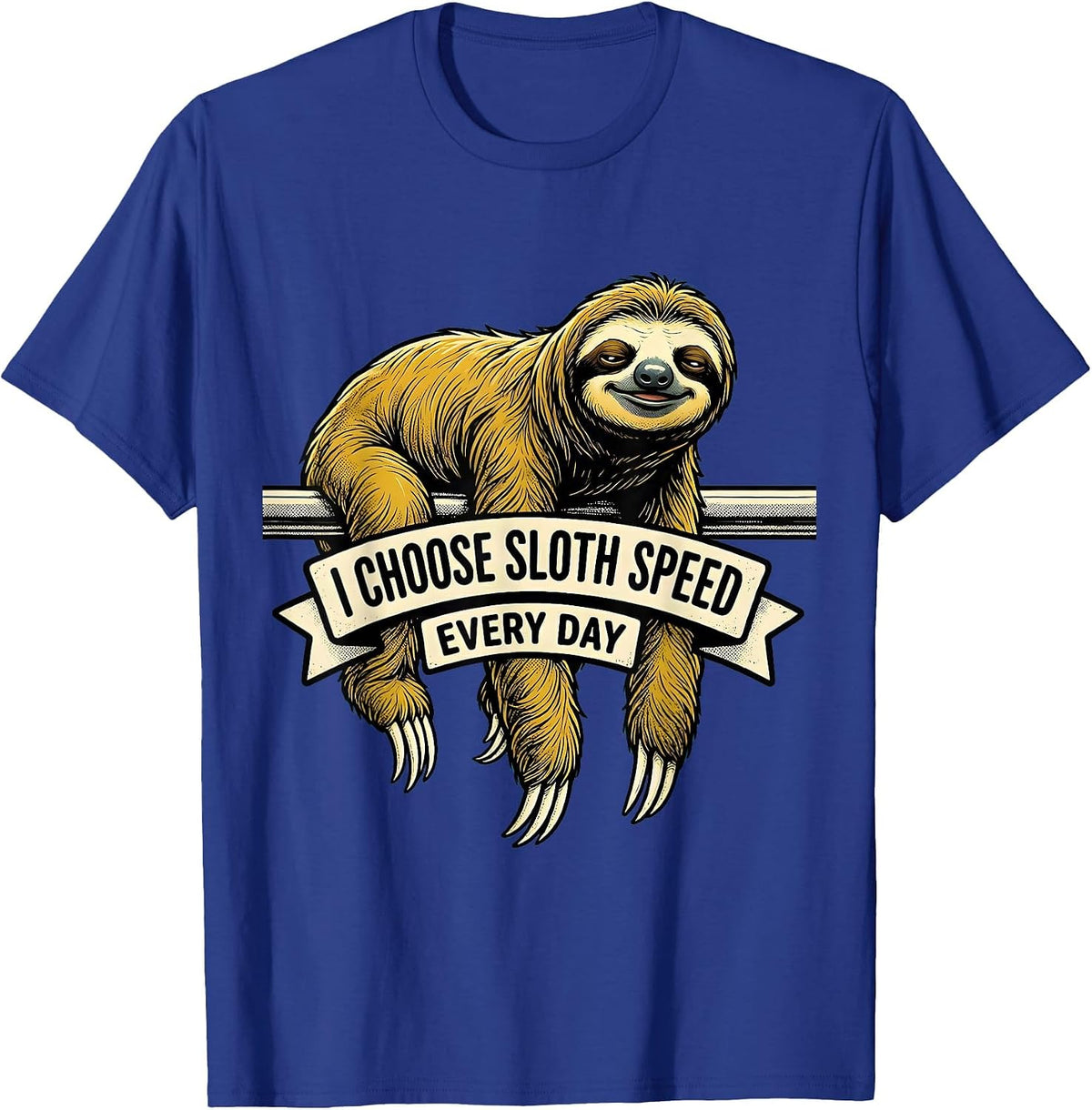 Men's I Choose Sloth Speed Every Day Funny Sloth Lover Humor T-Shirt - Royal Blue