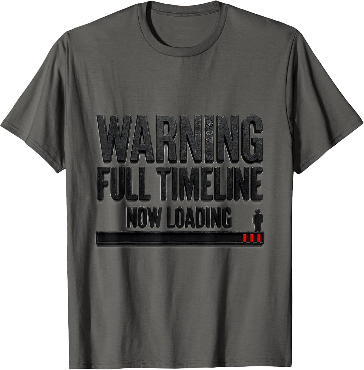 Warning: Full Timeline Now Loading Funny History Teacher T-Shirt - Asphalt Grey